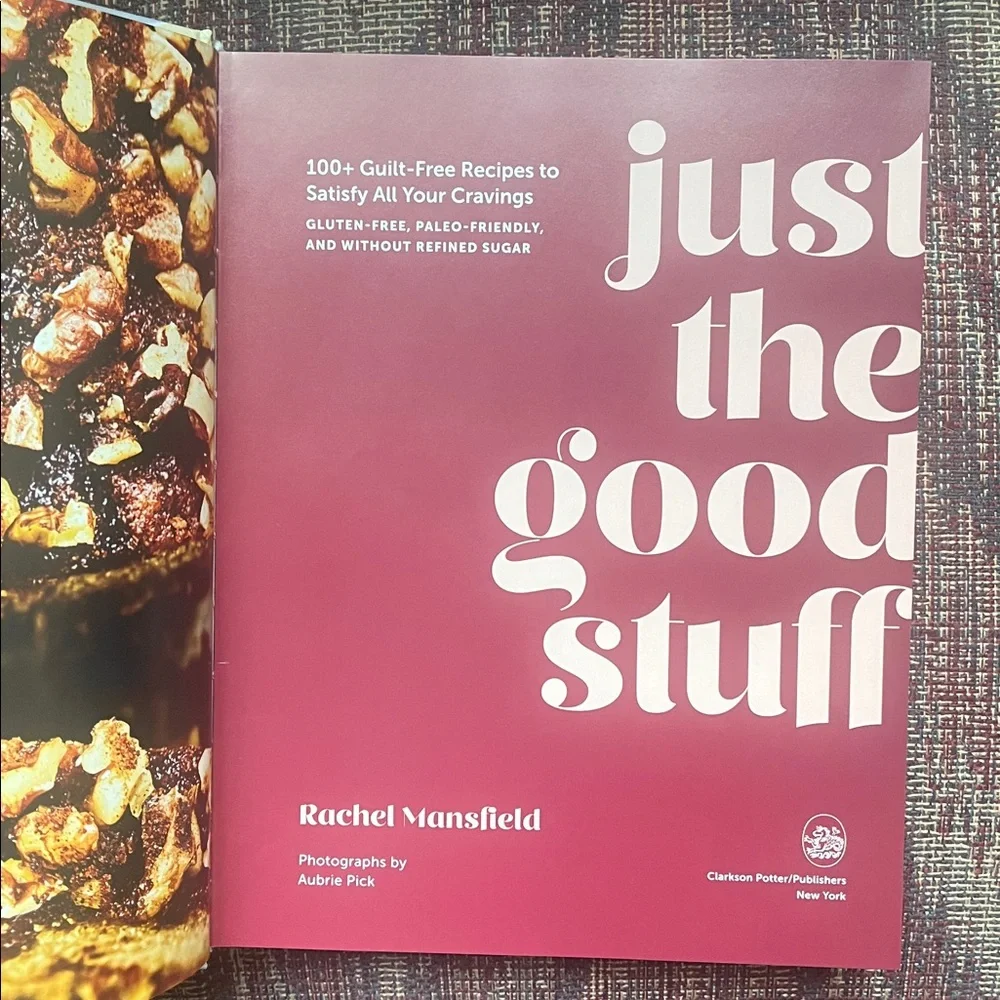 Just the Good Stuff Recipe Cookbook by Rachel Mansfield, Gluten-free, Paleo